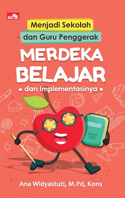 Menjadi sekolah dan guru penggerak : merdeka belajar dan implementasi