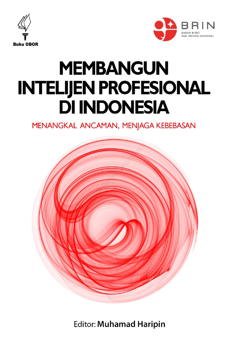 Membangun Intelijen Profesional di Indoensia : menangkal ancaman, menjaga kebebasan