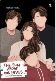 The sun above our heads : kamu adalah rahasia terbesarku