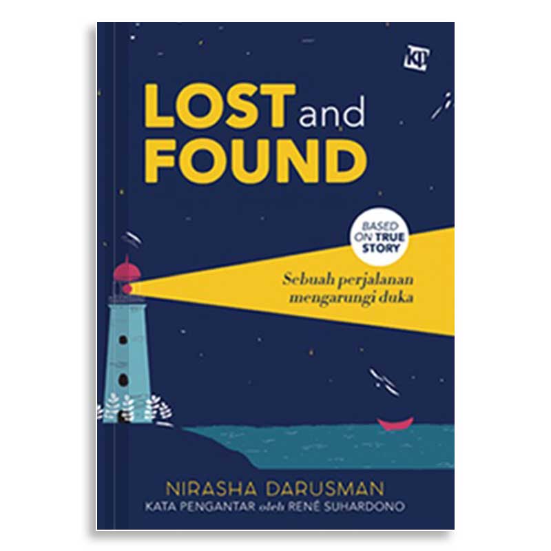 Lost and found :  Sebuah perjalanan mengarungi duka / Nirasha Darusman