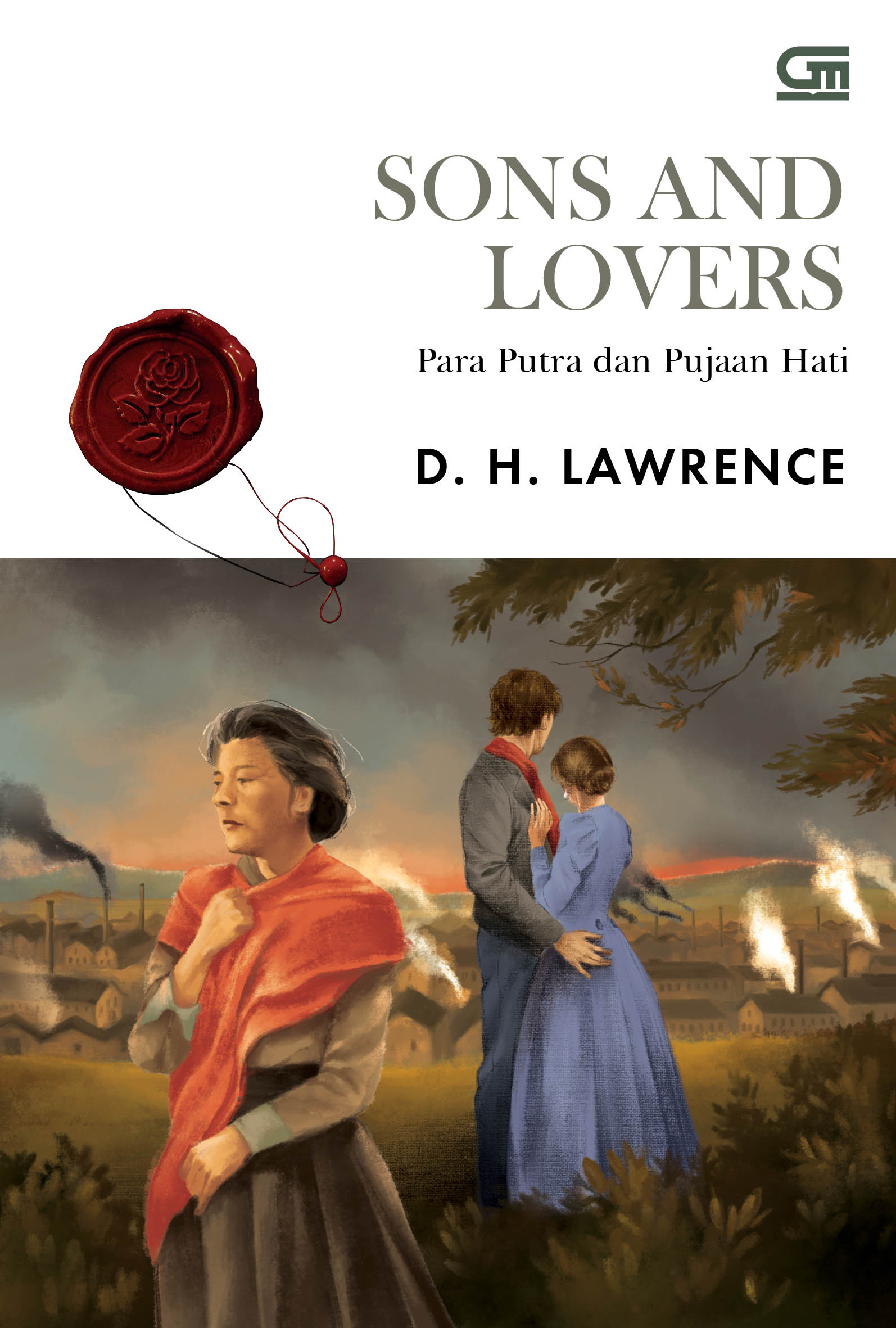Sons and lovers :  para putra dan pujaan hati / D. H. Lawrens ; alih bahasa, Lulu Wijaya ; editor, Bayu Anangga