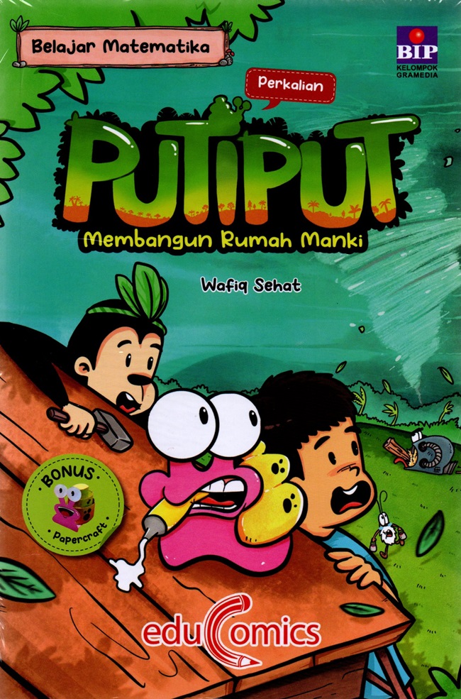 Komik belajar matematika :  Putiput membangun rumah Manki / Wafiq Sehat ; penyunting, Febriani