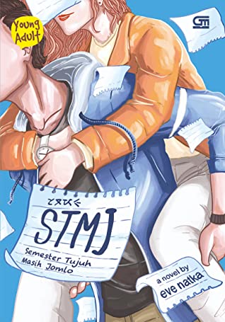 Stmj :  semester tujuh masih jomblo / Eve Natka ; penyunting, Irna Permanasari