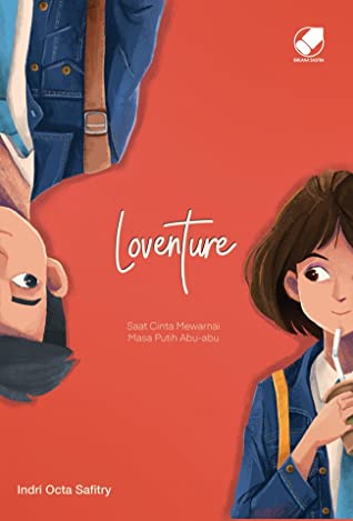 Loventure : saat cinta mewarnai merah putih abu-abu