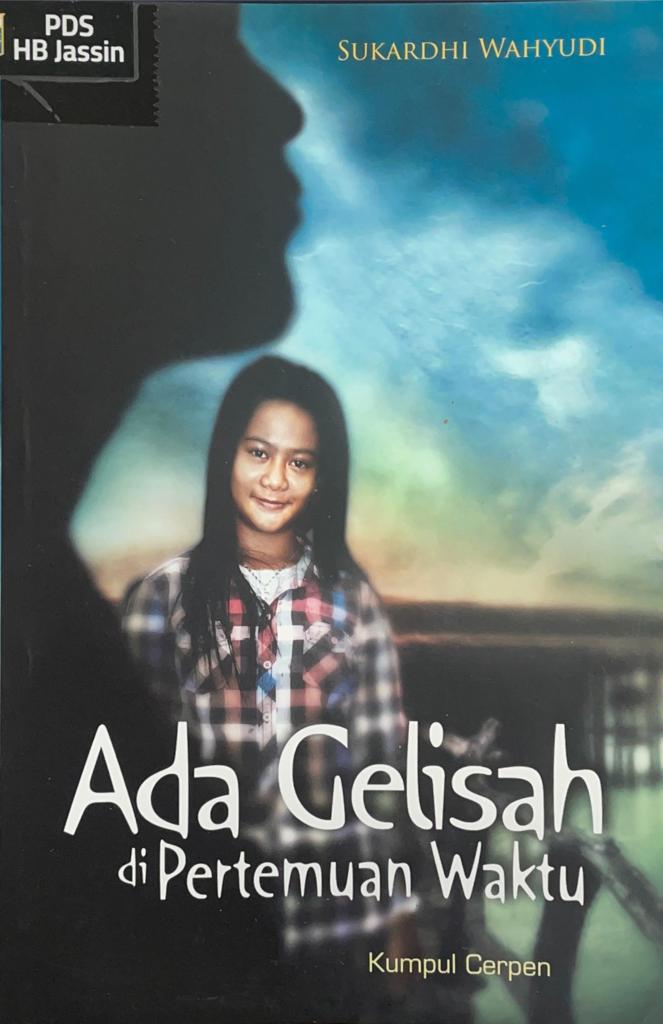 Ada gelisah di pertemuan waktu : kumpul cerpen