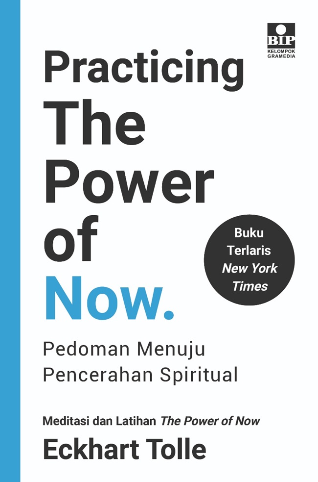 Practicing the power of now : pedoman menuju pencerahan spiritual