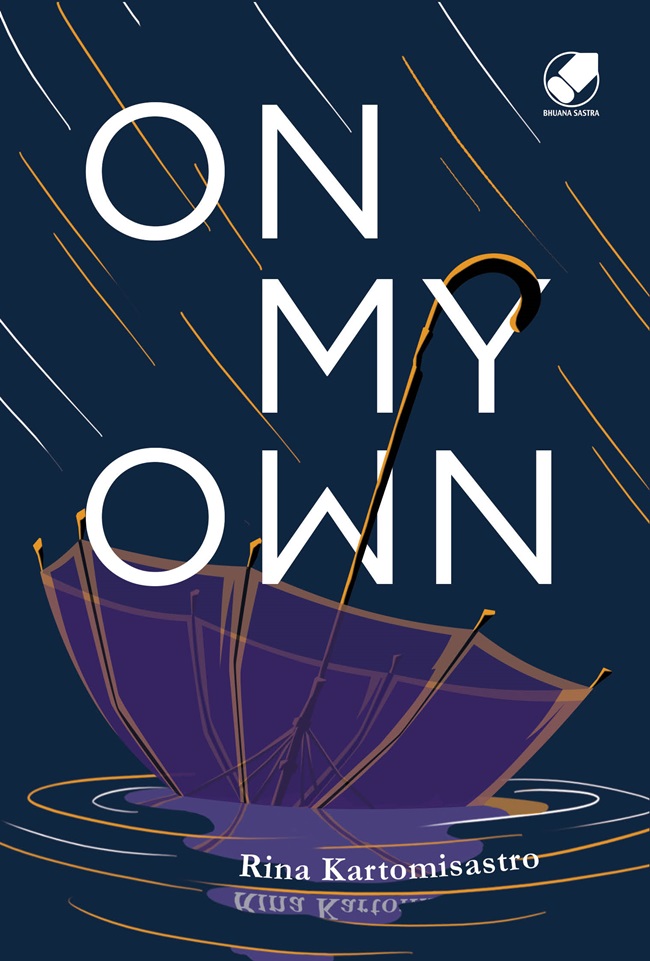 On my own / Rina Kartomisastro ; editor, Dinda Mustikasari ; ilustrator, Alif Mustofa