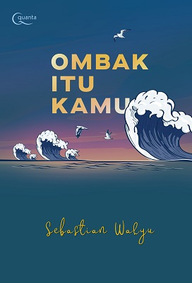 Ombak itu kamu / Sebastian Wahyu