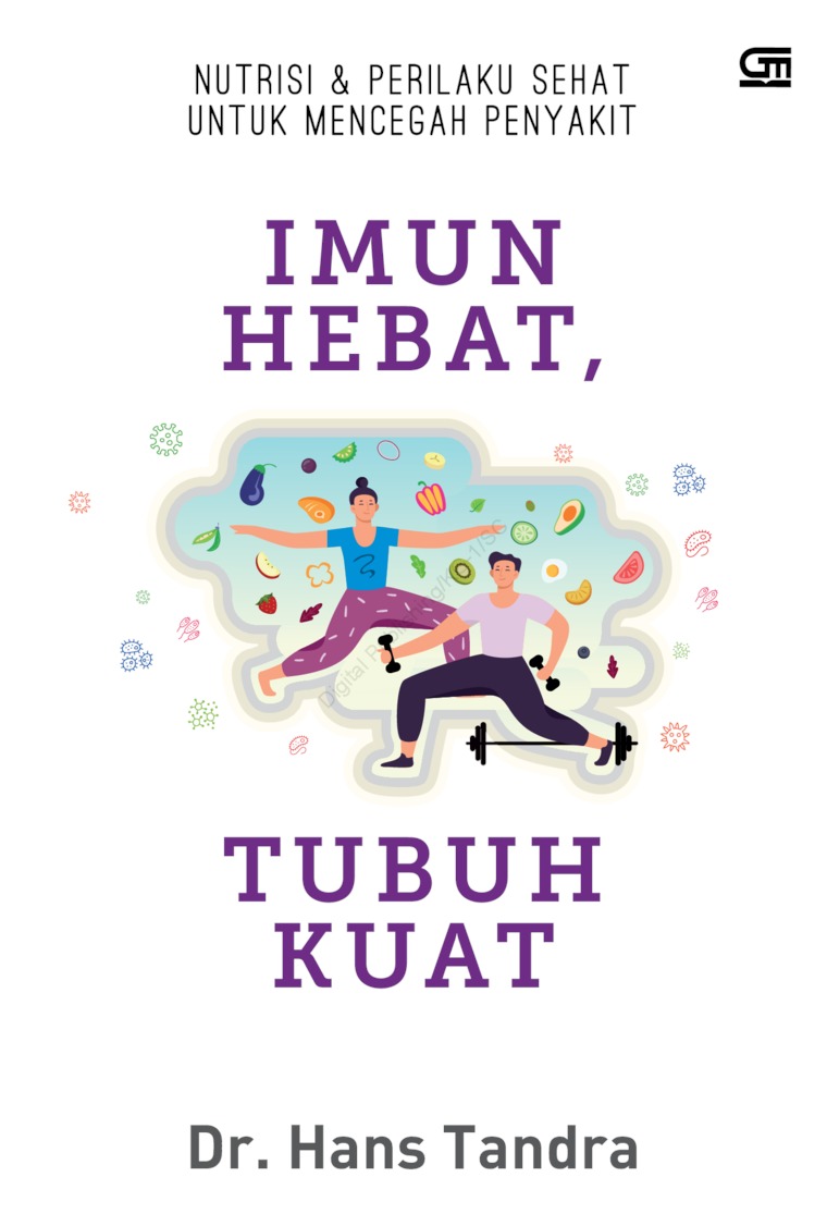 Imun hebat, tubuh kuat : nutrisi & perilaku sehat untuk mencegah penyakit