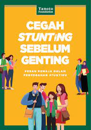 Cegah stunting sebelum genting : peran remaja dalam pencegahan stunting