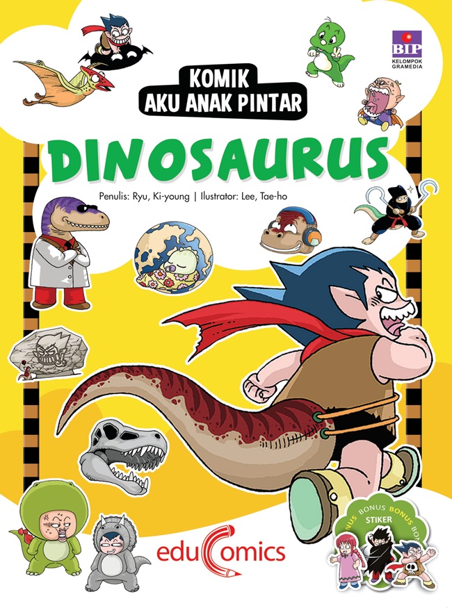 Komik aku anak pintar :  dinosaurus / Ryu, Ki-young; pengalih bahasa, Mini Lasmini; editor, Febriani