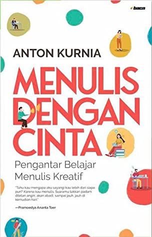 Menulis dengan cinta : pengantar belajar menulis kreatif