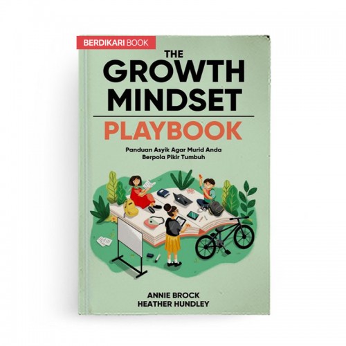 The growth mindset - playbook : panduan asyik agar murid anda berpola pikir tumbuh