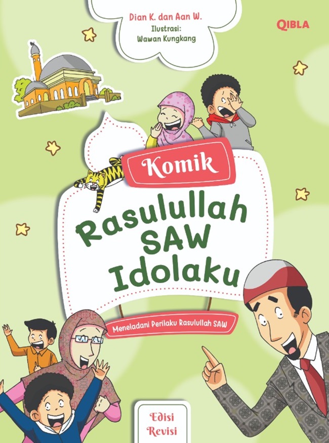 Komik Rasulullah SAW idolaku (edisi revisi) / Dian K., Aan W.