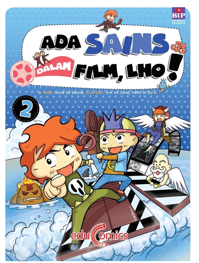 Ada sains dalam film, lho! 2 = sciencein lessons in movie vol.2 / Jong Je Seung ; ilustrtator, Kim Un Jong, Park In So ; alih bahasa, Ironika Sesela