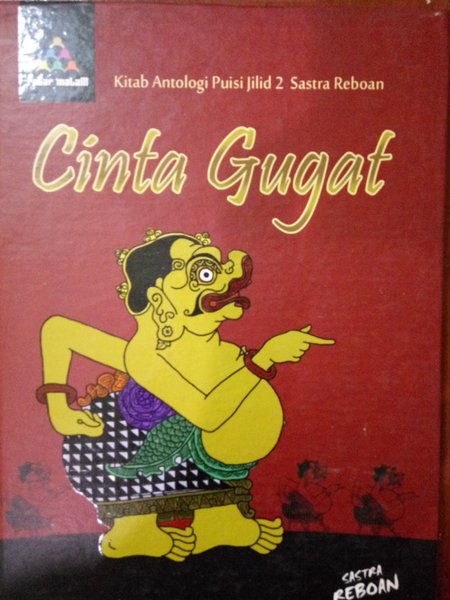 Cinta gugat :  kitab antalogi puisi jilid 2 - sastra reboan / Lintang Ismaya, Lutfi Mardiansyah, M. Aan Mansyur, Malkan Junaidi, Mardi Luhung, Matdon, Mayong Suryo Leksono, Mercy Sitanggang, Mohammad Faizi, Muhammad Agiel, Zabidi Zay Lawanglangit