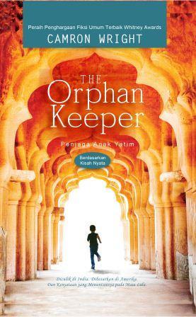 The Orphan keeper = penjaga anak yatim / Camron Wright ; penerjemah, Indriani Grantika ;