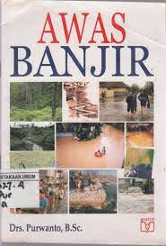 Awas banjir / Drs. Purwanto, B.Sc.