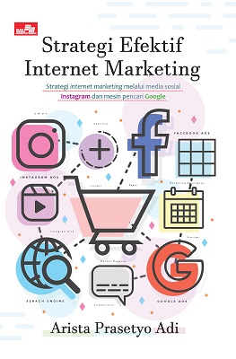Strategi efektif internet marketing / Arista Prasetyo Adi