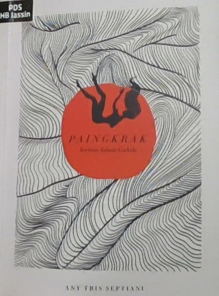 Paingkrak : jeritan dalam gaduh / Any Tris Septiani ; ilustrator, Irvine Prisilia ; editor, Bray Wahyudi Iskandar