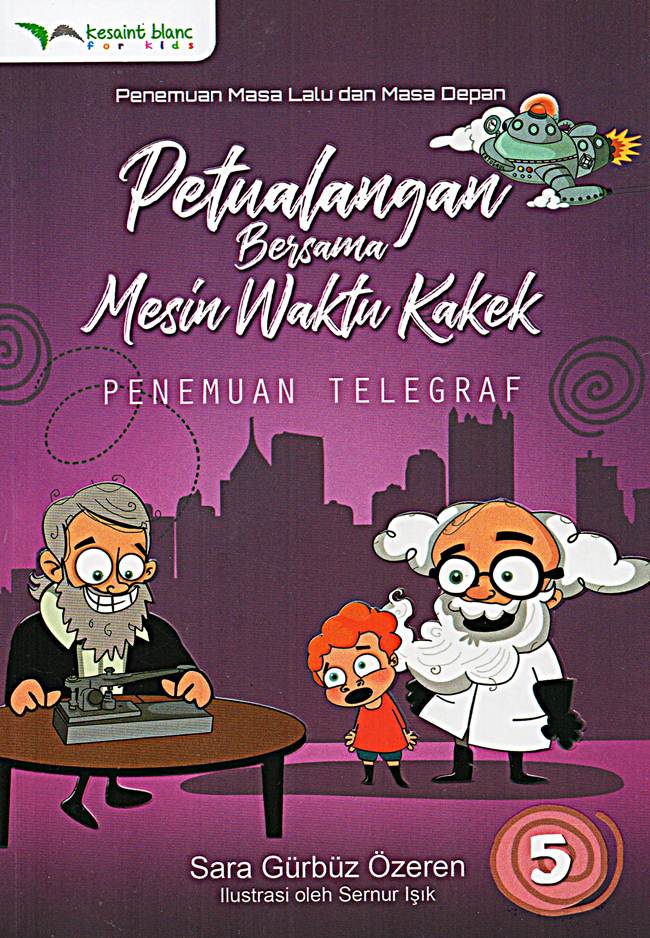 Petualangan bersama mesin waktu kakek : penemuan telegraf