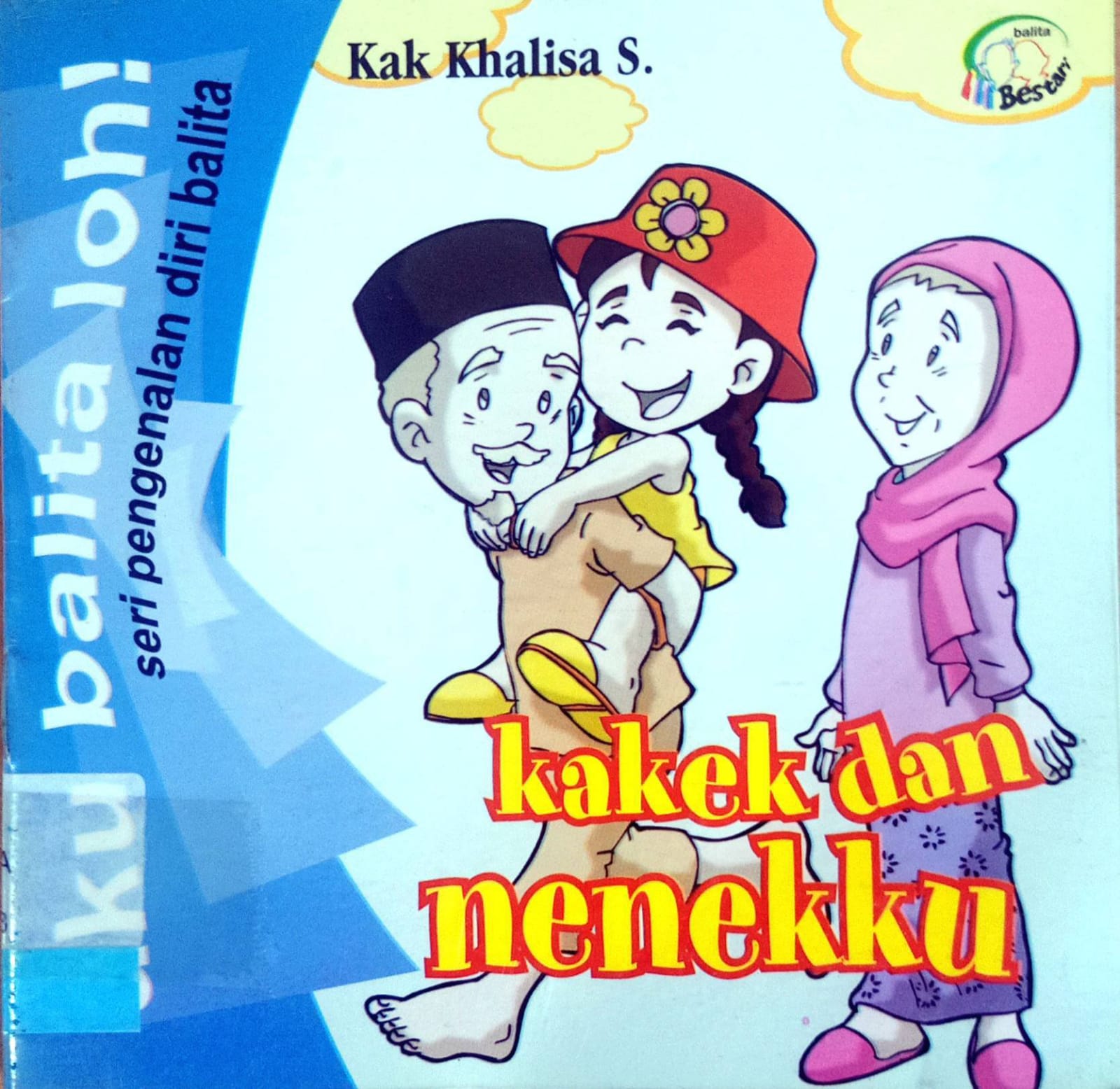 Aku balita loh! seri pengenalan diri balita :  kakek dan nenekku / Khalisa S ;ilustrator, Dedi Fadilah ;editor, Fauzi Fauzan