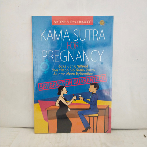 Kama sutra for pregnancy : seks yang nikmat dan aman ala kama sutra selama masa kehamilan