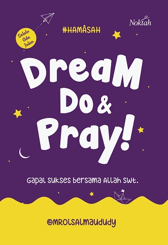 Dream do & pray : Gapai sukses bersama ALLAH SWT
