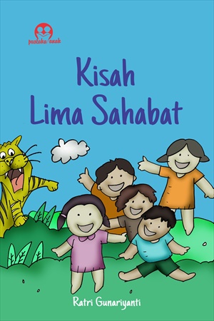 Kisah Lima Sahabat / Ratri Gunariyanti