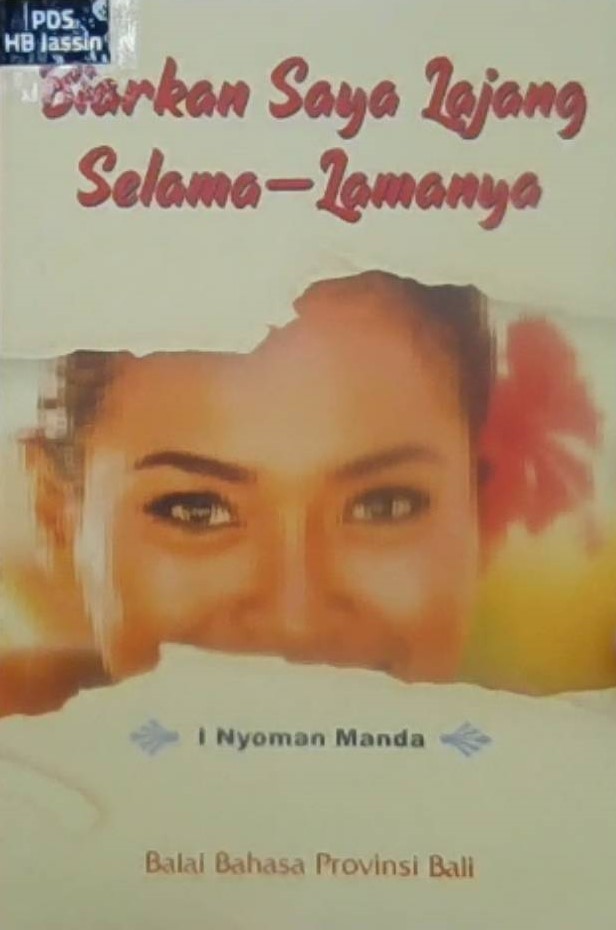Biarkan saya lajang selama-lamanya / I Nyoman Manda