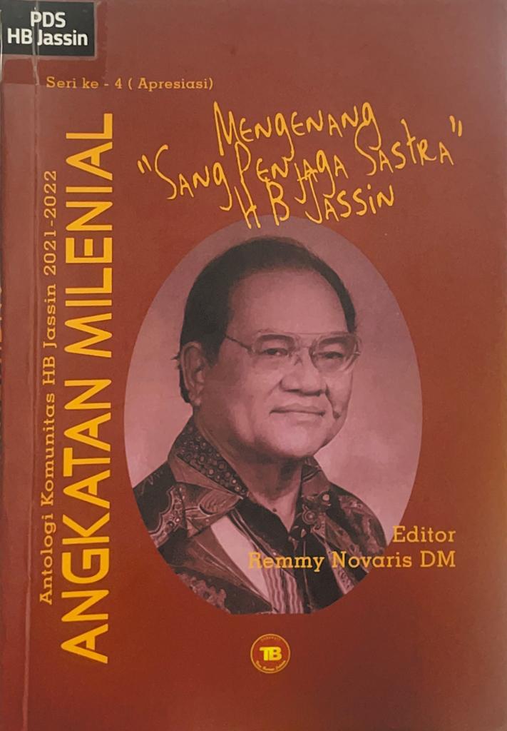 Seri ke-4 (apresiasi) antologi komunitas HB Jassin 2021-2022 : angkatan milenial - mengenang "sang penjaga sastra" HB Jassin