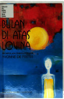 Bulan di atas lovina :  kumpulan cerita pendek / Yvonne De Fretes