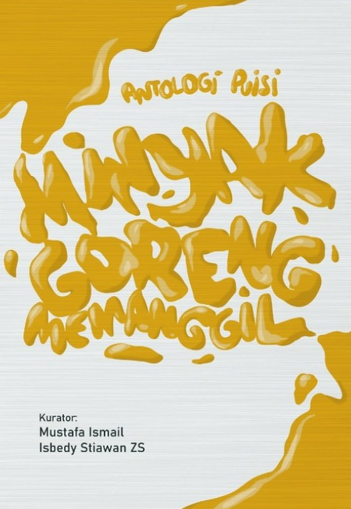 Antologi puisi :  minyak goreng memanggil / Acep Syahril, Yuliani Kumudaswari, dkk