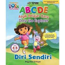 ABCDE ( Asyik Belajar Cara Dora the Explore ) : Diri Sendiri Usia 4-5 Tahun / Helyantini Soetopo