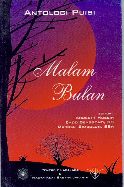 Malam bulan :  antologi puisi / Andesty Husein, Endo Senggono, Maroeli Simbolin