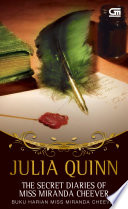 The secret diaries of miss miranda cheever :  buku harian miss miranda cheever / Julia Quinn ; alih bahasa, Eliyanti Jacob Saleh