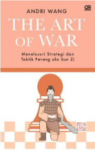 The art of war : menelusuri strategi dan taktik perang ala Sun Zi