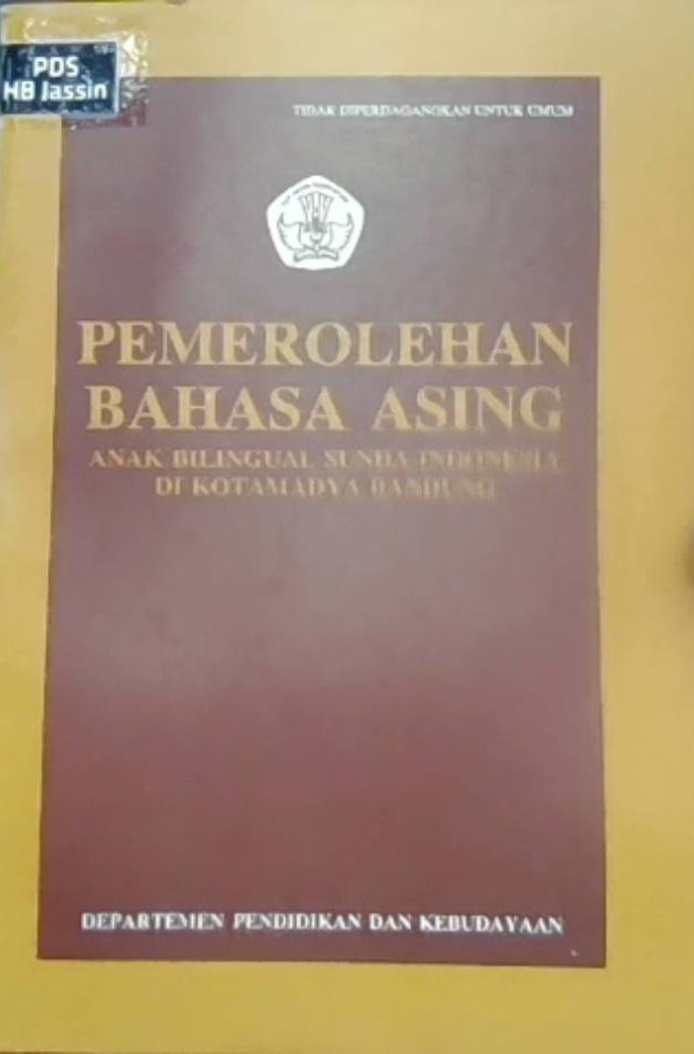 Pemerolehan bahasa asing : anak bilingual Sunda-Indonesia di Kotamadya Bandung