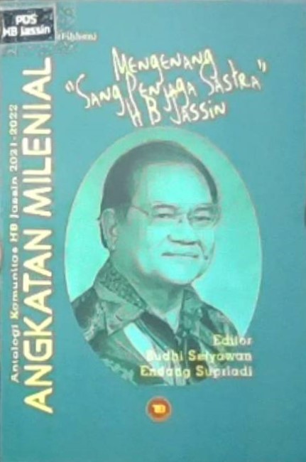 Seri ke-1 (apresiasi) antologi komunitas HB Jassin 2021-2022 : angkatan milenial - mengenang "sang penjaga sastra" HB Jassin