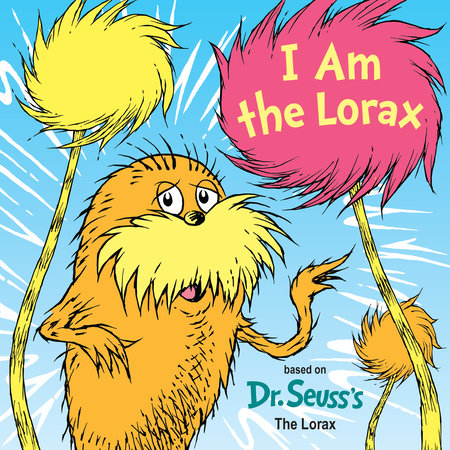 I am the lorax / Dr. Seuss