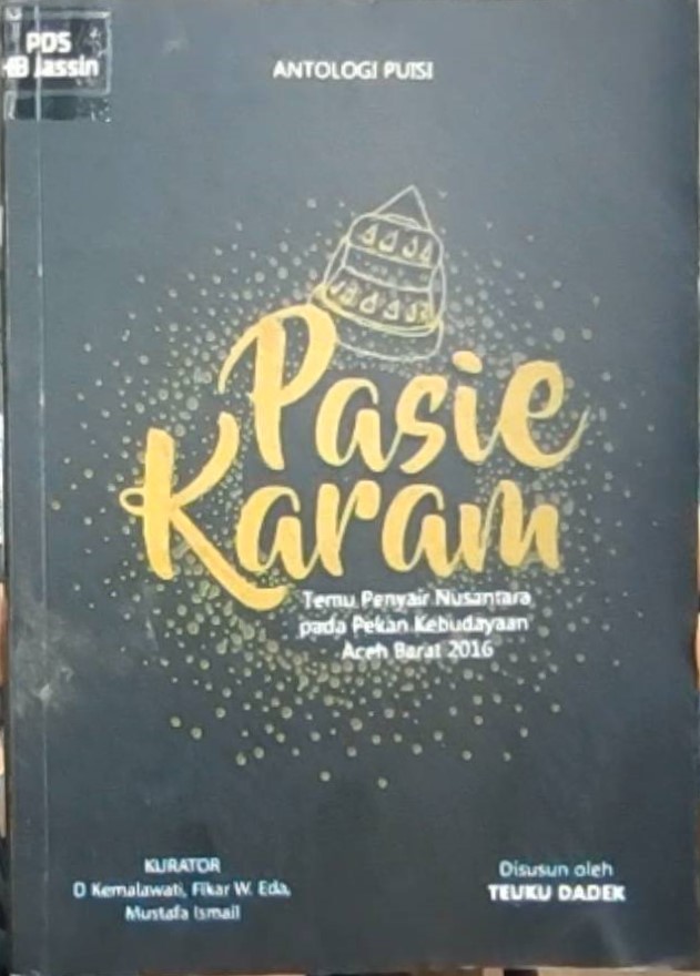 Pasie karam : temu penyair nusantara pada pekan kebudayaan Aceh Barat 2016