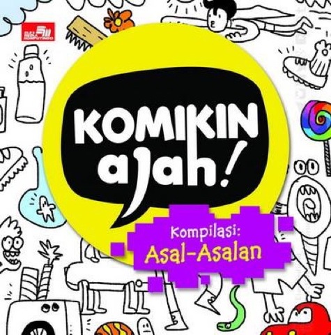 Komikin Ajah! : Kompilasi : Asal-Asalan