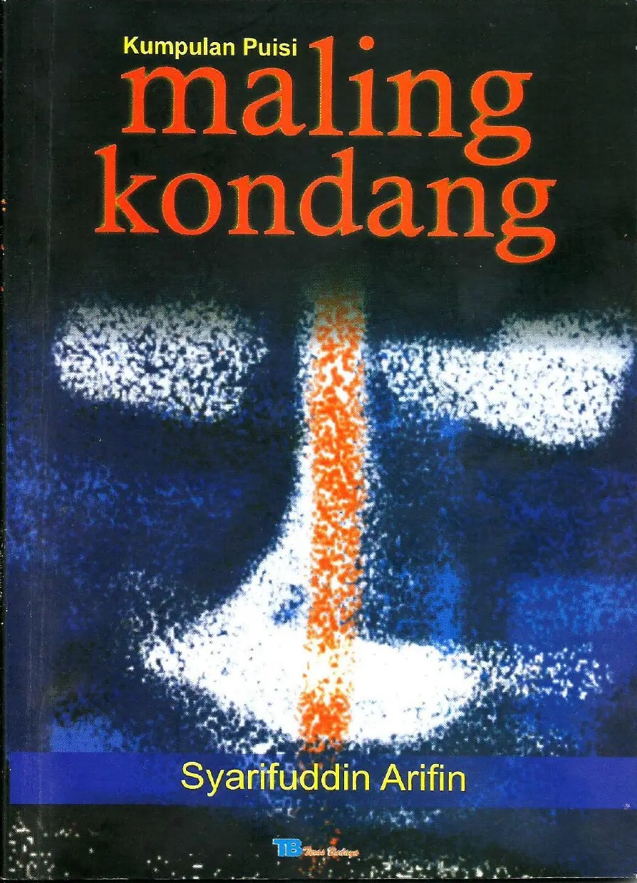 Maling kondang :  kumpulan puisi / Syarifuddin Arifin
