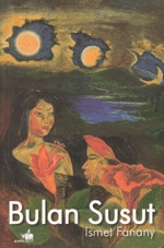 Bulan susut / Ismet Fanany