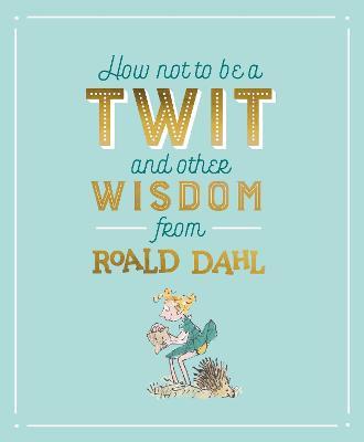 How not to be a twit and other wisdom