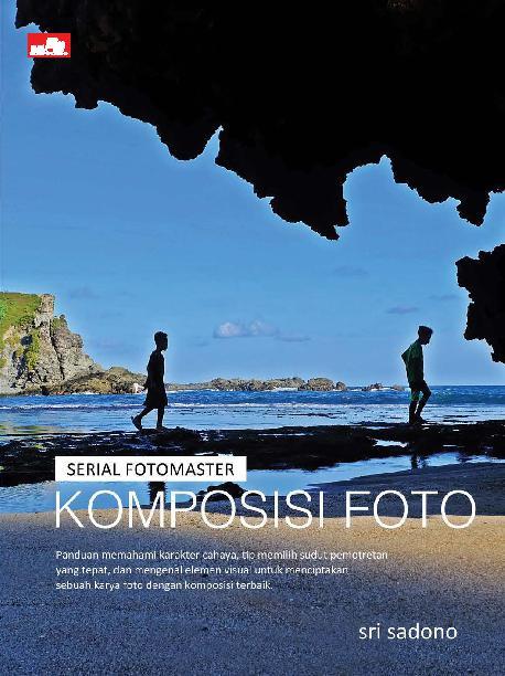 Serial Fotomaster : Komposisi Foto