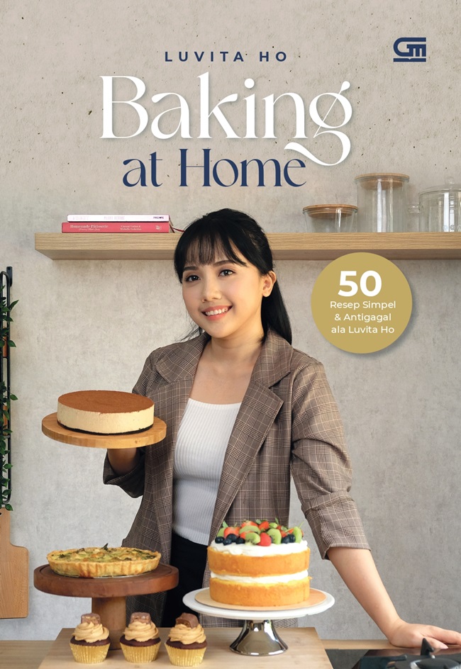 Baking at home : 50 resep simpel dan antigagal ala Luvita Ho