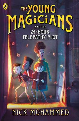 The young magicians and the 24 hour telepathy plot / Nick Mohammed; ilustrasi, Noemie Gionet Landry