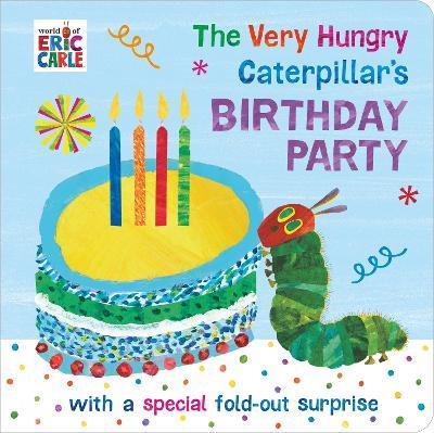 The very hungry caterpillar's birthday party / Eric Carle