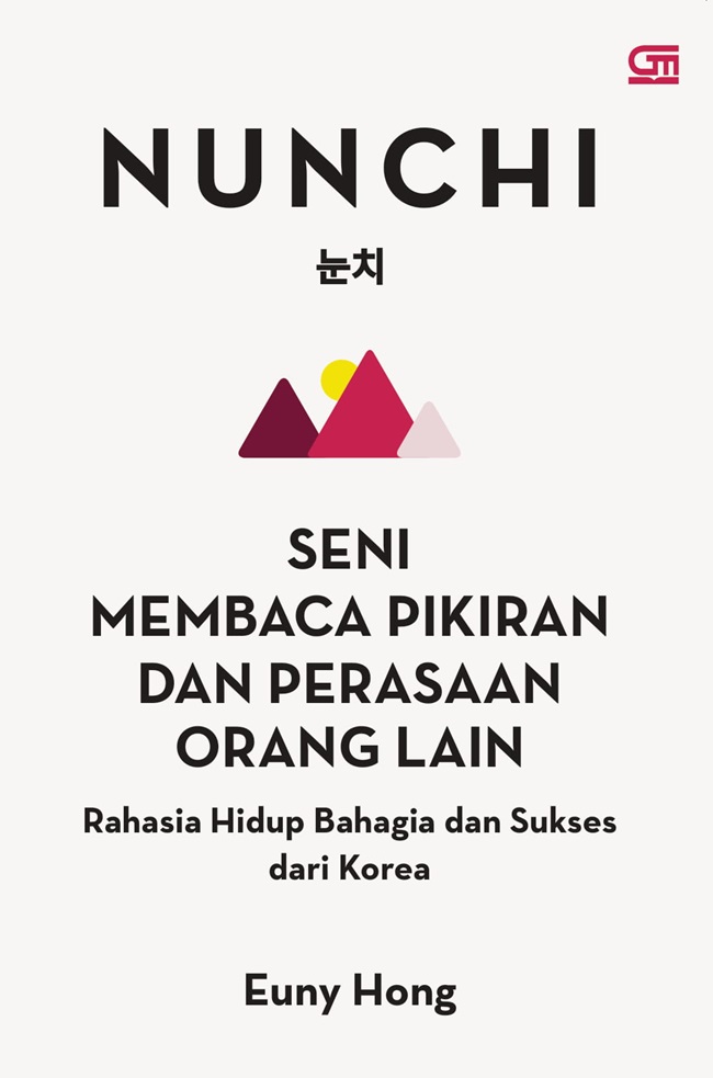 Nunchi : seni membaca pikiran dan perasaan orang lain -- rahasia hidup bahagia dan sukses dari Korea